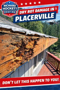Dry rot damage on fascia board of older Placerville home
