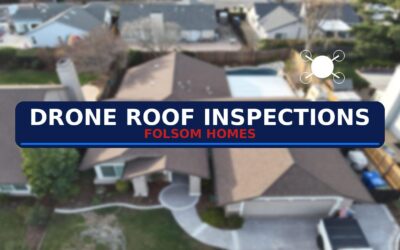 Why Drone Roof Inspections Are Better for Folsom Homes