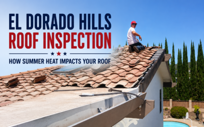 El Dorado Hills Roof Inspection: How Summer Heat Impacts Your Roof