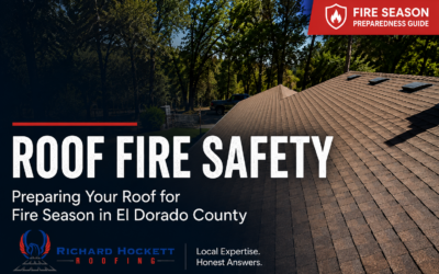 Roof Fire Safety: Preparing Your Roof for Fire Season in El Dorado County