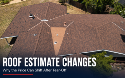 Roof Estimate Changes: Why the Price Can Shift After Tear-Off