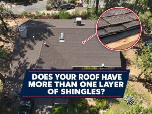 Multiple shingle layers discovered on a Placerville-area roof.